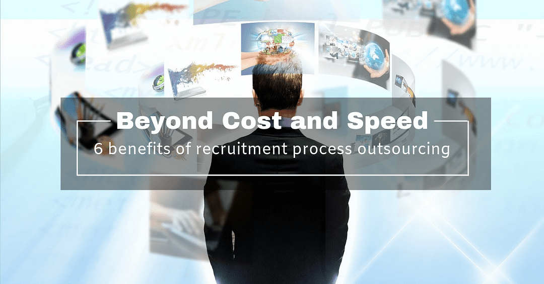 6 Benefits of the Recruitment Process outsourcing